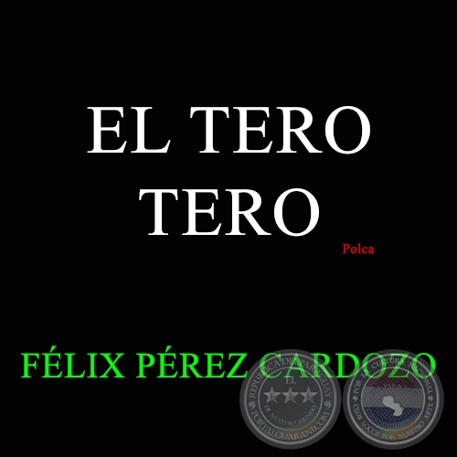 EL TERO TERO - Polca de FÉLIX PÉREZ CARDOZO